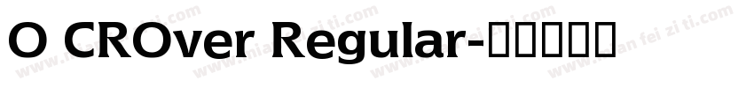 O CROver Regular字体转换